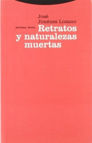 Retratos Y Naturalezas Muertas - J. Jimenez, De J. Jimenez. Editorial Trotta En Español