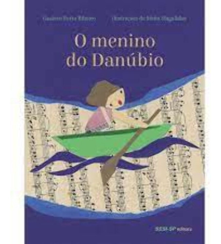 Menino Do Danubio, O - Colecao Quem Le Sabe Por Qu, De Gustavo Porto Ribeiro. Editora Sesi, Capa Mole Em Português