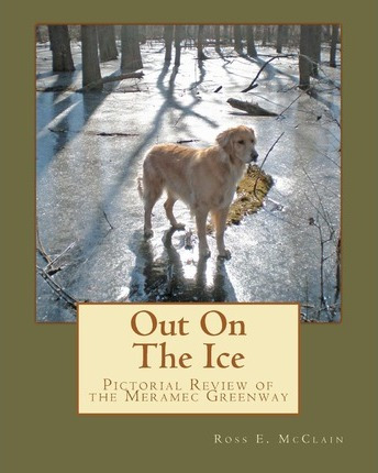 Libro Out On The Ice : Pictorial Review Of The Meramec Gr...
