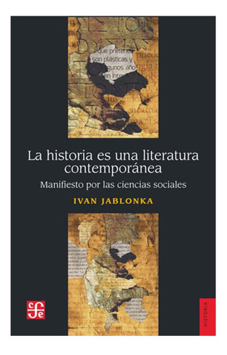 La Historia Es Una Literatura Contemporánea, Ivan Jablonka
