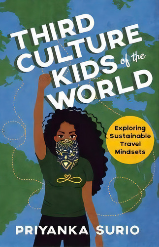 Third Culture Kids Of The World : Exploring Sustainable Travel Mindsets, De Priyanka Surio. Editorial New Degree Press, Tapa Blanda En Inglés