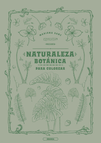 Naturaleza Botanica Para Colorear, De Mariana Sanz. Editorial Granica, Tapa Blanda, Edición 1 En Español