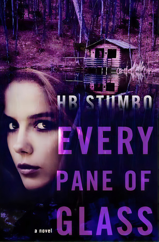 Every Pane Of Glass, De Stumbo, H. B.. Editorial Lightning Source Inc, Tapa Blanda En Inglés