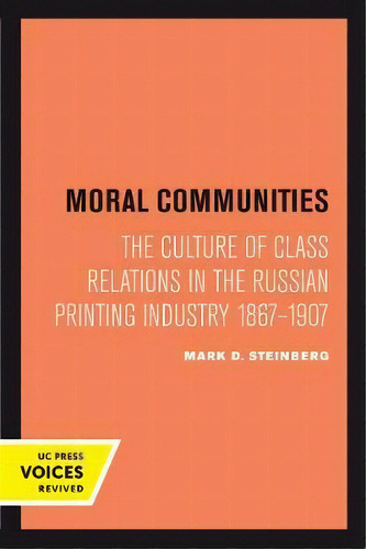 Moral Communities, De Mark D. Steinberg. Editorial University California Press, Tapa Blanda En Inglés
