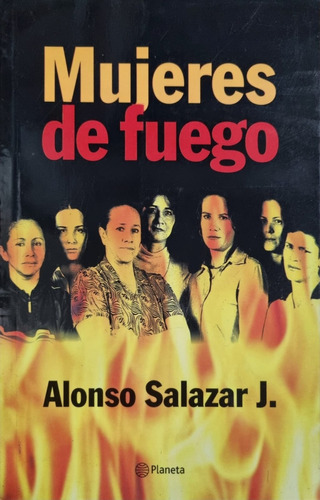 Mujeres De Fuego Alonso Salazar J. 