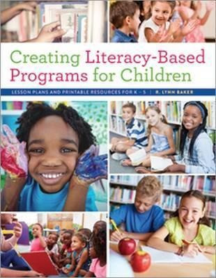 Creating Literacy-based Programs For Children - R. Lynn B...