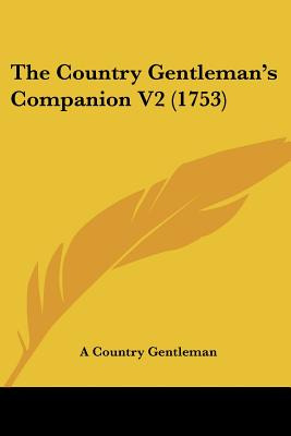 Libro The Country Gentleman's Companion V2 (1753) - A. Co...