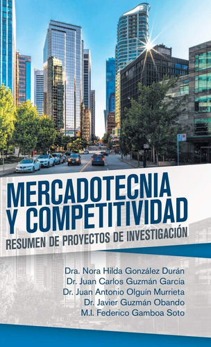 Libro: Mercadotecnia Y Competitividad: Resumen De Proyectos
