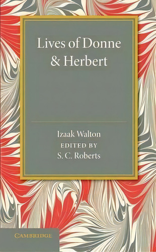 Lives Of Donne And Herbert, De Izaak Walton. Editorial Cambridge University Press, Tapa Blanda En Inglés