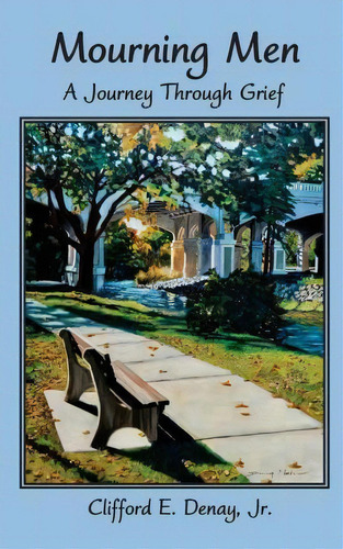 Mourning Men, De Clifford E Denay Jr. Editorial Createspace Independent Publishing Platform, Tapa Blanda En Inglés