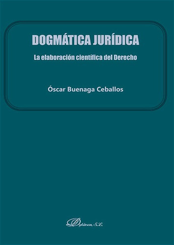 Dogmãâ¡tica Jurãâdica, De Buenaga Ceballos, Óscar. Editorial Dykinson, S.l., Tapa Blanda En Español