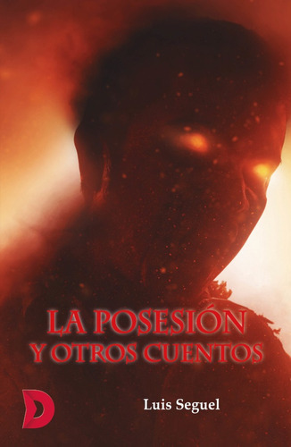 La posesión y otros cuentos, de Luis Seguel Arriagada. Editorial Difundia, tapa blanda en español, 2021