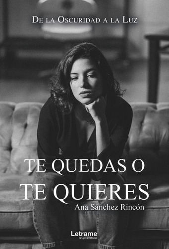 Libro Te Quedas O Te Quieres - Sã¡nchez Rincã³n, Ana