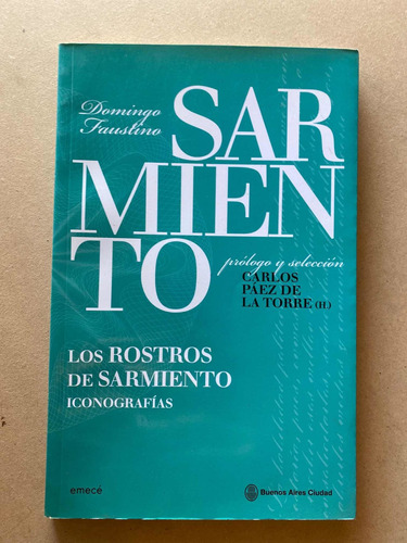Los Rostros De Sarmiento, Iconografias - Paez De La Torre