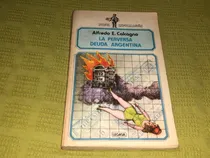 Comprar La Perversa Deuda Argentina - Alfredo E. Calcagno - Legasa