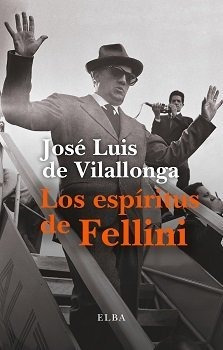 Espiritus De Fellini,los - De Vilallonga, Jose Luis