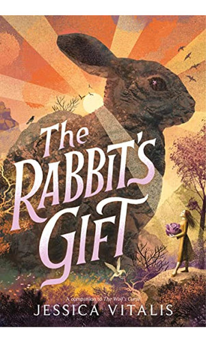 The Rabbit's Gift (Libro en Inglés), de Vitalis, Jessica. Editorial Greenwillow Books, tapa pasta dura en inglés, 2022