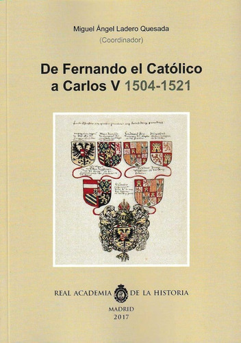 De Fernando El Catolico A Carlos Y 1504 1521 - Ladero Que...
