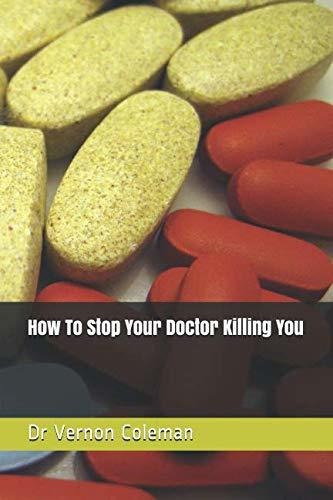 Book : How To Stop Your Doctor Killing You - Coleman, Dr...