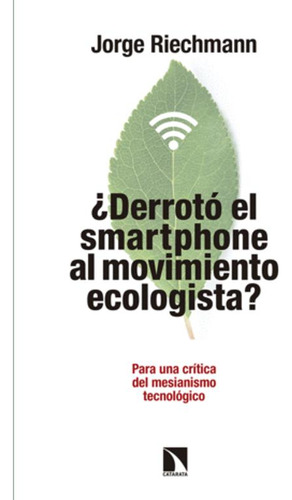 Libro Derrotó El Smartphone Al Movimiento Ecologista?