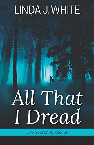 Libro:  All That I Dread: A K-9 Search And Rescue Story