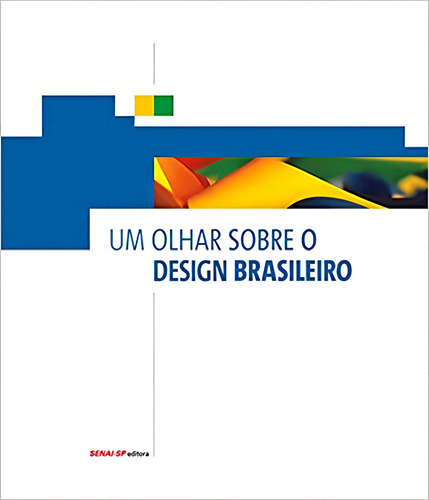 Olhar Sobre O Design Brasileiro, Um, De Vários Autores., Vol. 1. Editorial Senai-sp, Capa Mole, Edição 2012-01-01 00:00:00 Em Português
