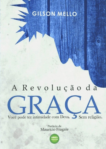 A Revolução Da Graça 100% Cristão