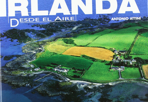 Irlanda. Desde El Aire - Antonio Attini