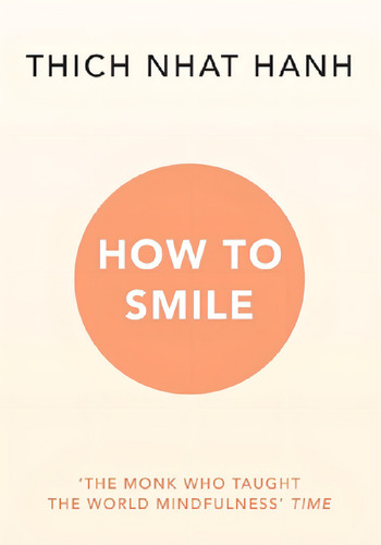 How To Smile - Thich Nhat Hanh, De Nhat Hanh, Thich. Editorial Rider En Inglés