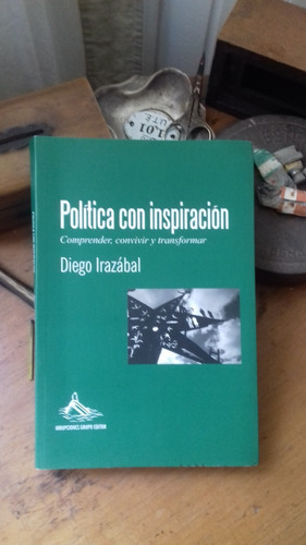 Diego Irazábal - Política Con Inspiración
