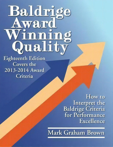 Baldrige Award Winning Quality, De Mark Graham Brown. Editorial Taylor Francis Inc, Tapa Blanda En Inglés