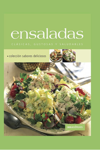 Libro: Ensaladas: Clásicas, Gustosas Y Saludables (alimentac