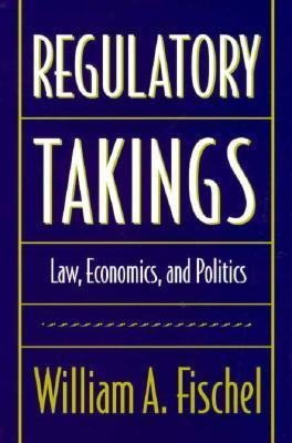 Regulatory Takings - William A. Fischel (hardback)