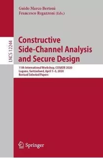 Constructive Side-channel Analysis And Secure Design : 11...