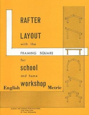Libro Rafter Layout With The Framing Square For School An...