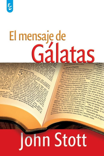 El Mensaje De Gálatas, De John Stott. Editorial Certeza, Tapa Blanda En Español