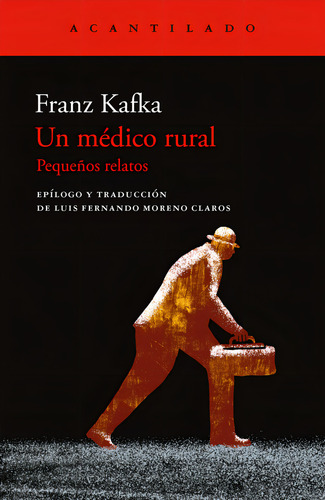 Un Medico Rural: Pequeños Relatos, De Kafka, Franz. Editorial Acantilado En Español, 2024