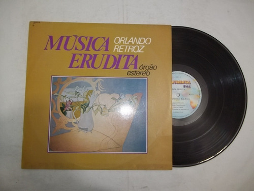 Lp Vinil - Orlando Retroz - Música Erudita - Órgão Estereo