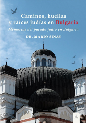 Caminos Huellas Y Raices Judias En Bulgaria, De Sinay, Mario. Editorial Aliar 2015 Ediciones, S.l., Tapa Blanda En Español