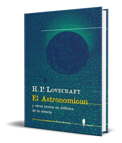 El Astronomicon Y Otros Textos En Defensa De La Ciencia, De H.p. Lovecraft. Editorial El Paseo Editorial, Tapa Blanda En Español, 2021