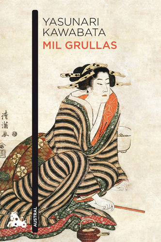 Mil grullas, de Kawabata, Yasunari. Austral Narrativa Editorial Austral México, tapa blanda en español, 2014