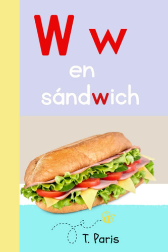 Libro: W Es En Sándwich: Librito De La Letra W ~ Aprendiendo