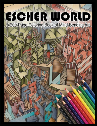 Libro: Escher World: A 200-page Coloring Book Of Mind-bendin