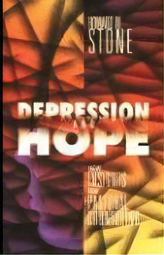 Depression And Hope : New Insights For Pastoral Counselling, De Howard W. Stone. Editorial Augsburg Fortress, Tapa Blanda En Inglés