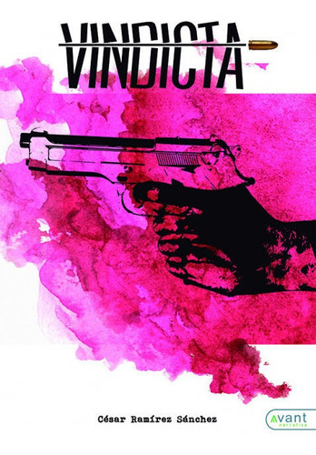 Vindicta, de Ramírez Sánchez, César. Avant Editorial, tapa blanda en español