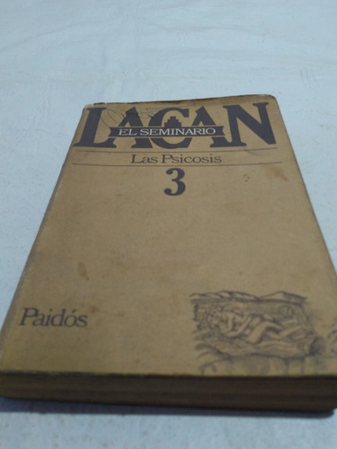 El Seminario 3 Las Psicosis - J. Lacan Paidos 1984 (Usado)