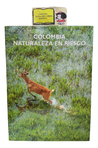 Colombia - Naturaleza En Riesgo - Ecosistemas - Extinción