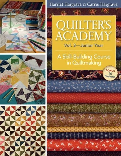 Quilters Academy Vol 3  Junior Year A Skillbuilding Course I