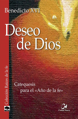 Deseo De Dios - Benedicto Xvi - Joseph Ratzinger