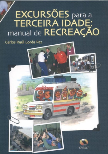 Excursões Para A Terceira Idade. Manual De Recreação